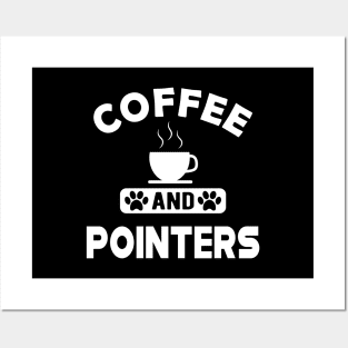 Pointer Dog - Coffee and pointers Posters and Art